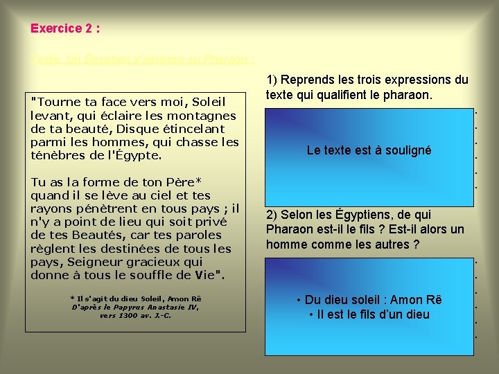 Exercice 2 : Texte. Un Égyptien s'adresse au Pharaon : "Tourne ta face vers