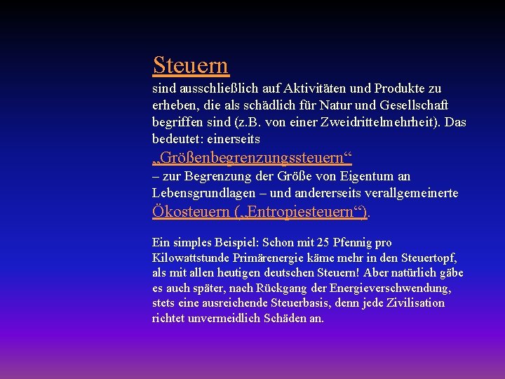 Steuern sind ausschließlich auf Aktivitäten und Produkte zu erheben, die als schädlich für Natur