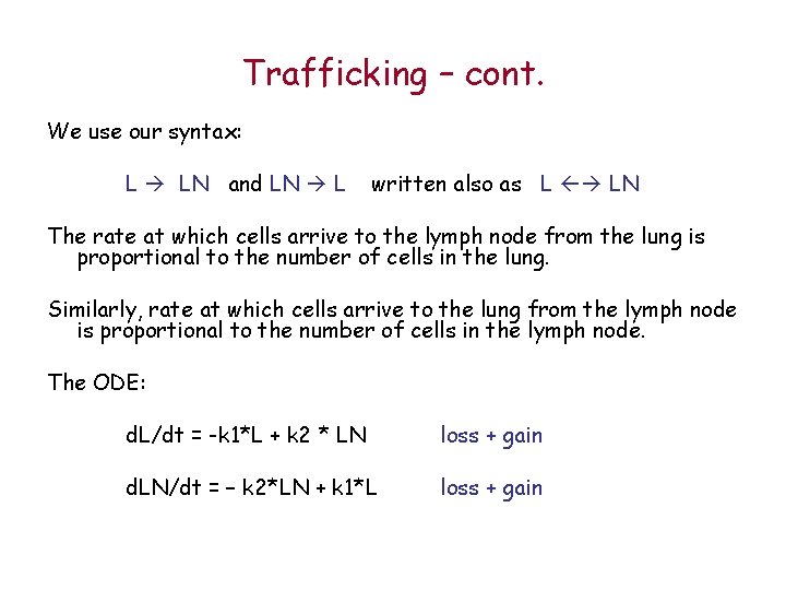 Trafficking – cont. We use our syntax: L LN and LN L written also