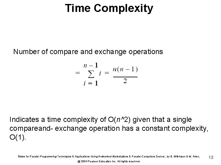 Time Complexity Number of compare and exchange operations Indicates a time complexity of O(n^2)