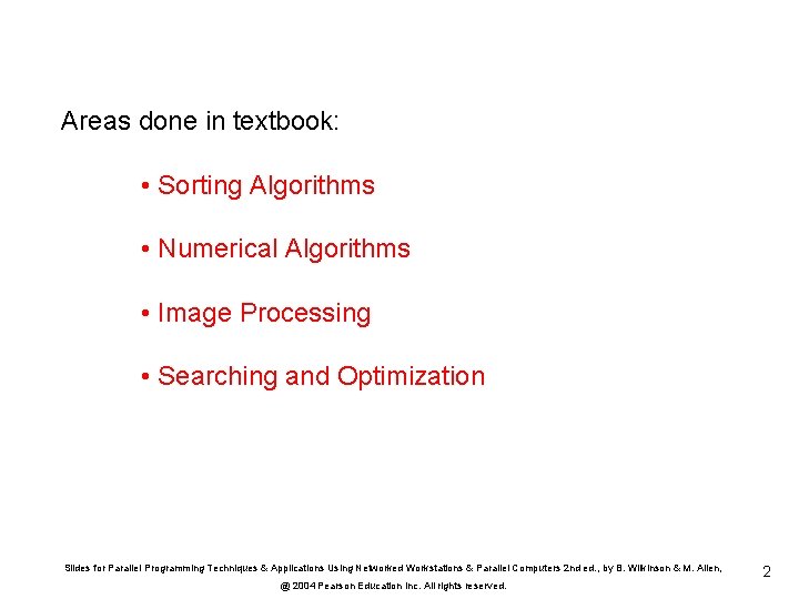 Areas done in textbook: • Sorting Algorithms • Numerical Algorithms • Image Processing •