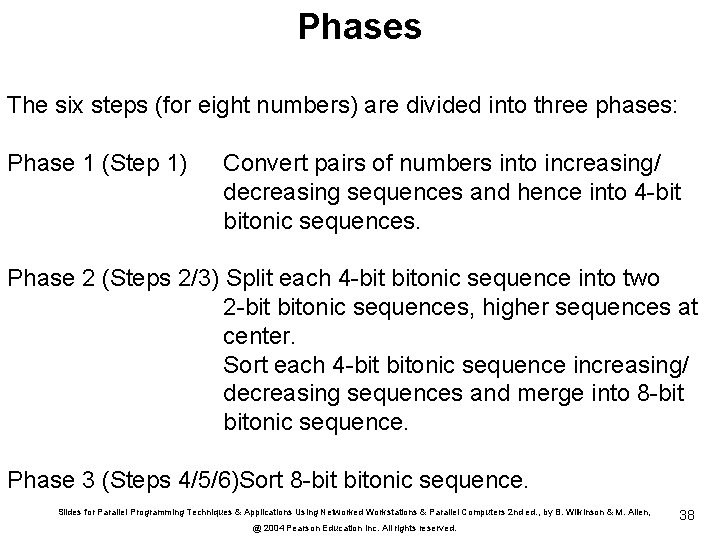 Phases The six steps (for eight numbers) are divided into three phases: Phase 1