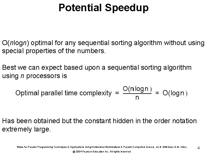 Potential Speedup O(nlogn) optimal for any sequential sorting algorithm without using special properties of