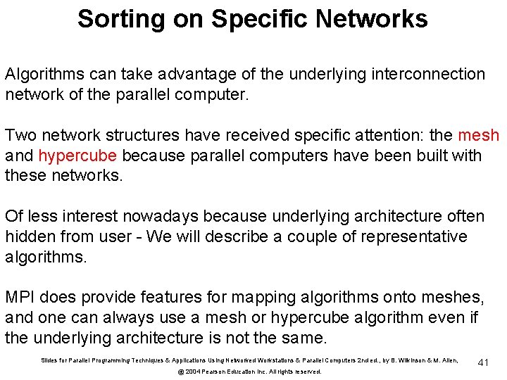 Sorting on Specific Networks Algorithms can take advantage of the underlying interconnection network of