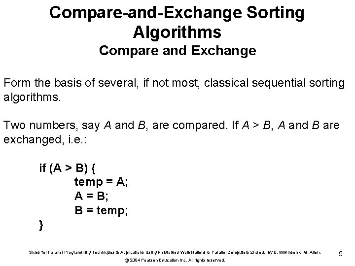 Compare-and-Exchange Sorting Algorithms Compare and Exchange Form the basis of several, if not most,