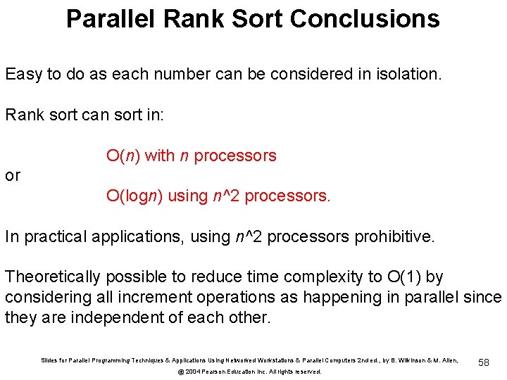 Parallel Rank Sort Conclusions Easy to do as each number can be considered in