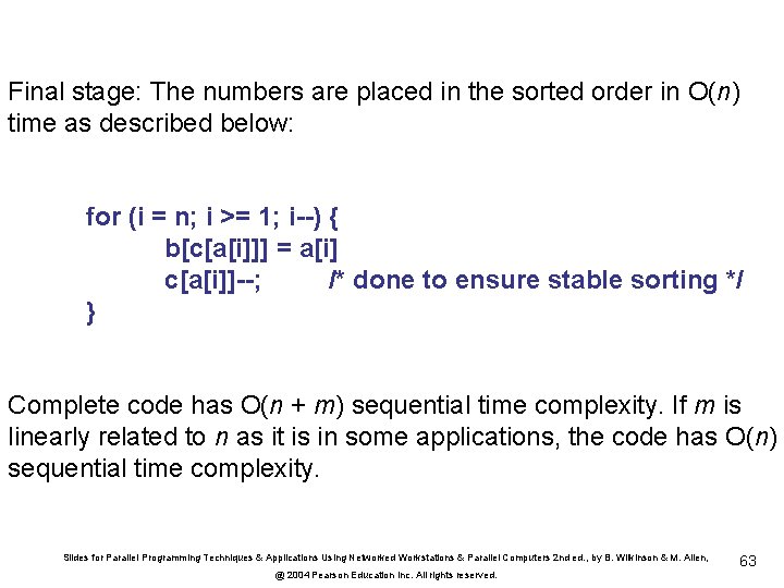 Final stage: The numbers are placed in the sorted order in O(n) time as