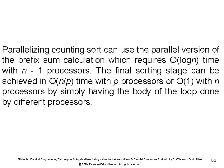Parallelizing counting sort can use the parallel version of the prefix sum calculation which
