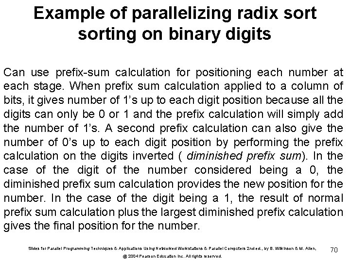 Example of parallelizing radix sorting on binary digits Can use prefix-sum calculation for positioning