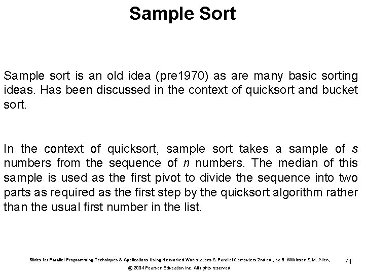 Sample Sort Sample sort is an old idea (pre 1970) as are many basic