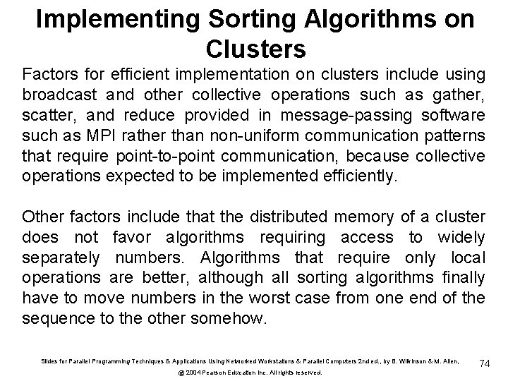Implementing Sorting Algorithms on Clusters Factors for efficient implementation on clusters include using broadcast