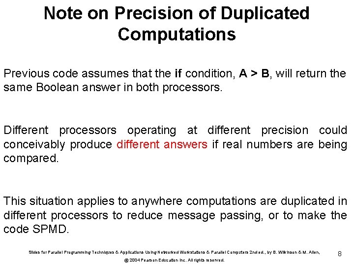 Note on Precision of Duplicated Computations Previous code assumes that the if condition, A