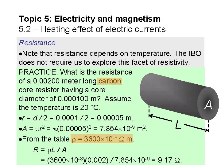 Topic 5: Electricity and magnetism 5. 2 – Heating effect of electric currents Resistance