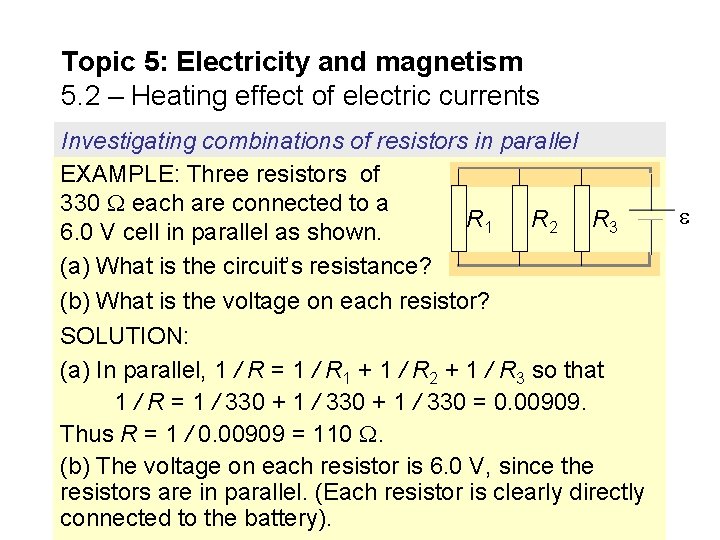 Topic 5: Electricity and magnetism 5. 2 – Heating effect of electric currents Investigating