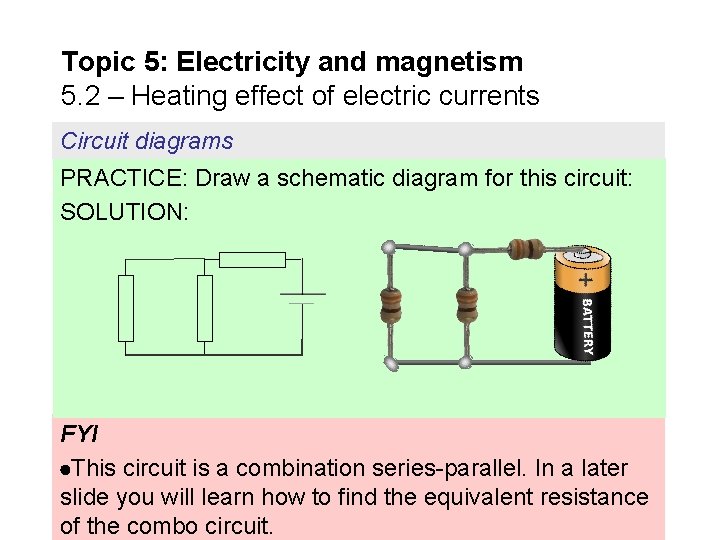 Topic 5: Electricity and magnetism 5. 2 – Heating effect of electric currents Circuit
