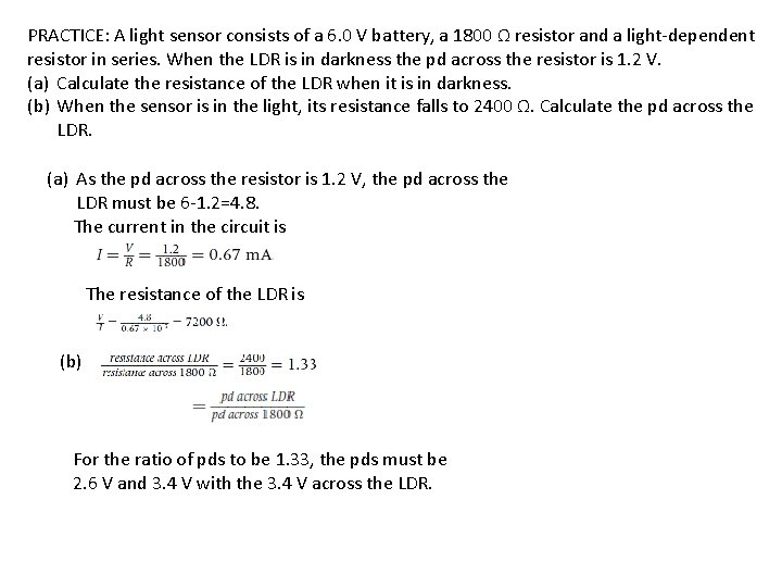 PRACTICE: A light sensor consists of a 6. 0 V battery, a 1800 Ω