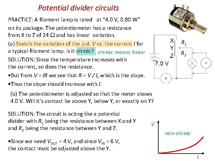 Potential divider circuits PRACTICE: A filament lamp is rated at “ 4. 0 V,