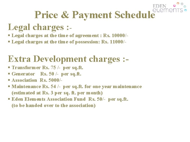  Price & Payment Schedule Legal charges : § Legal charges at the time