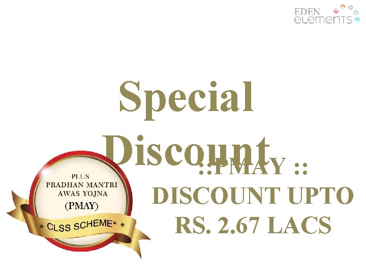 Special Discount : : PMAY : : DISCOUNT UPTO RS. 2. 67 LACS 