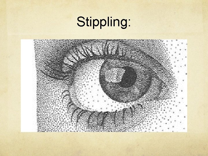 Stippling: 