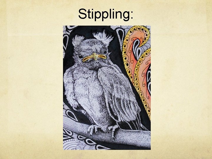 Stippling: 