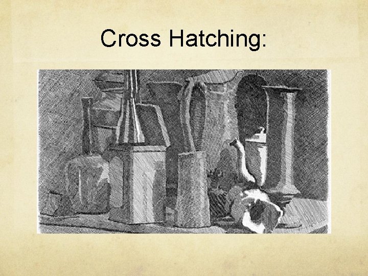 Cross Hatching: 