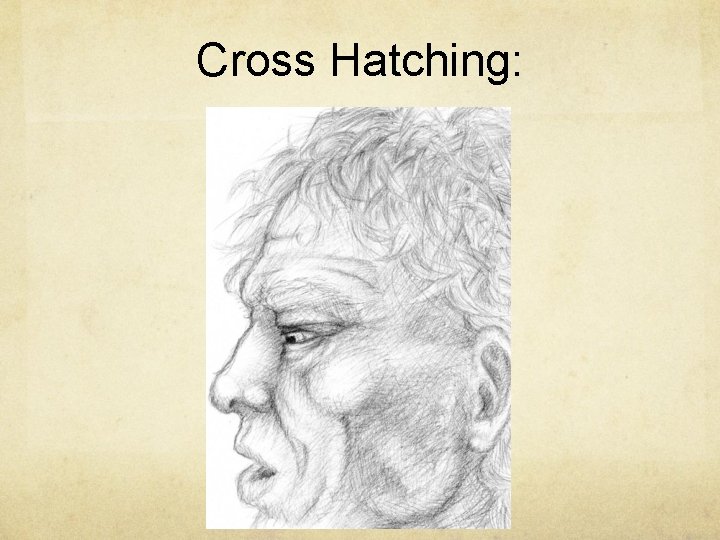 Cross Hatching: 