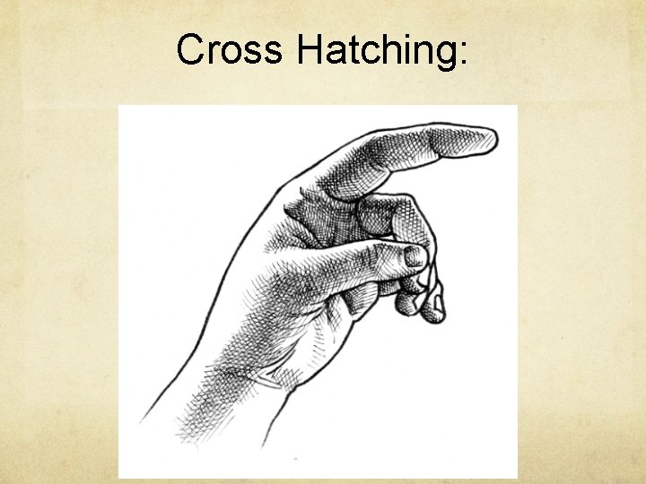 Cross Hatching: 