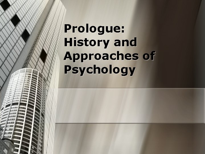 Prologue: History and Approaches of Psychology 