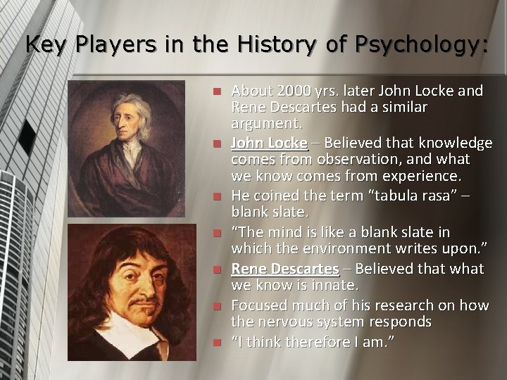 Key Players in the History of Psychology: n n n n About 2000 yrs.