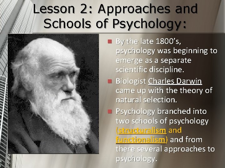 Lesson 2: Approaches and Schools of Psychology: n n n By the late 1800’s,