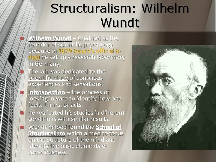 Structuralism: Wilhelm Wundt n n n Wilhelm Wundt – Credited as the founder of