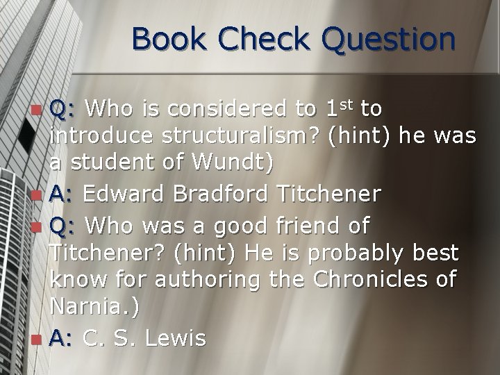 Book Check Question Q: Who is considered to 1 st to introduce structuralism? (hint)