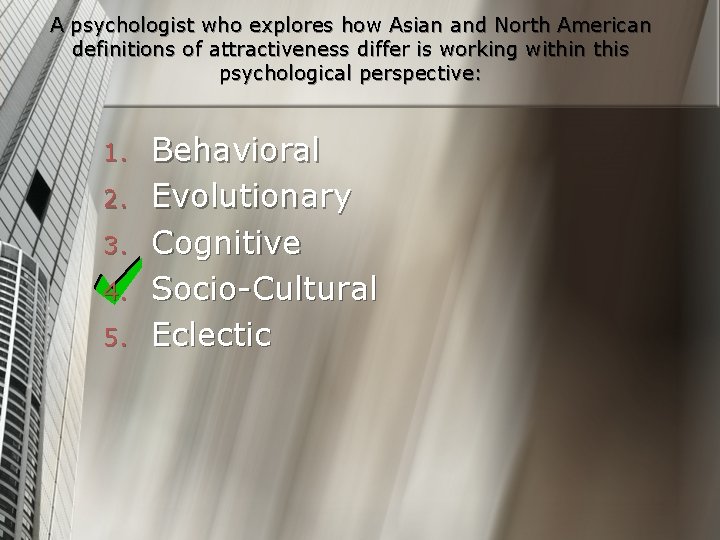 A psychologist who explores how Asian and North American definitions of attractiveness differ is