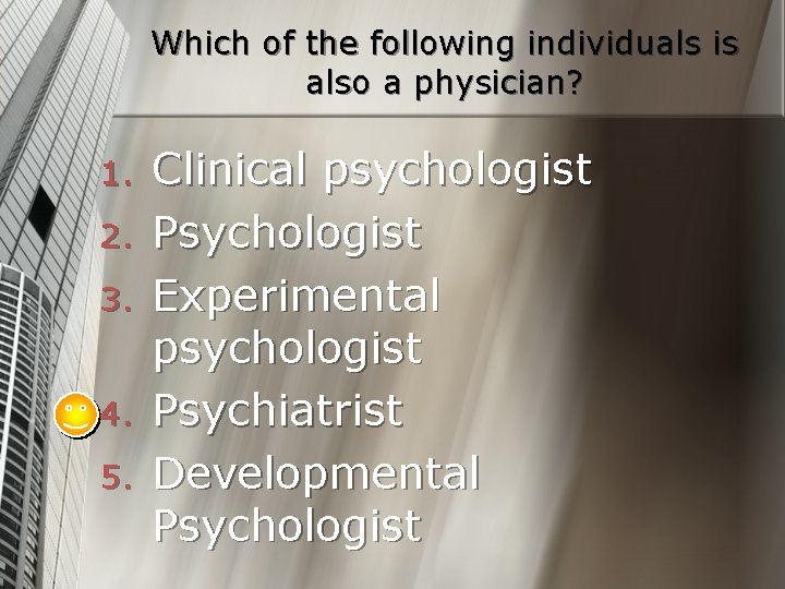 Which of the following individuals is also a physician? 1. 2. 3. 4. 5.