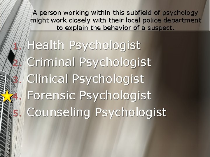 A person working within this subfield of psychology might work closely with their local