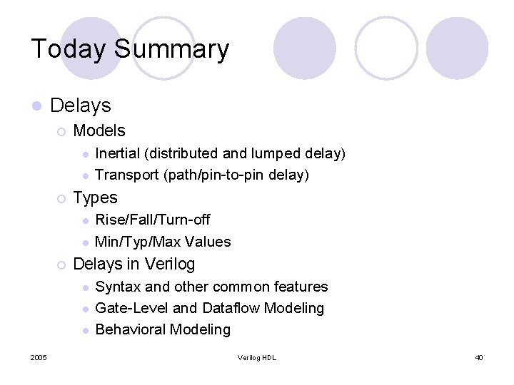 Today Summary l Delays ¡ Models l l ¡ Types l l ¡ Rise/Fall/Turn-off