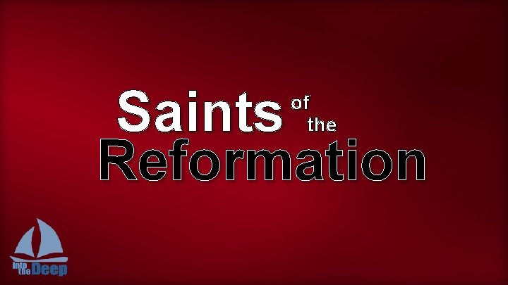 Saints Reformation of the 