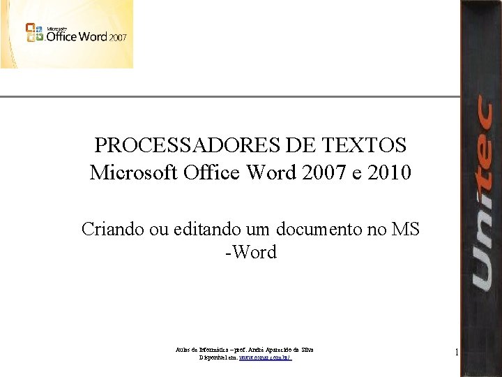 XP PROCESSADORES DE TEXTOS Microsoft Office Word 2007 e 2010 Criando ou editando um