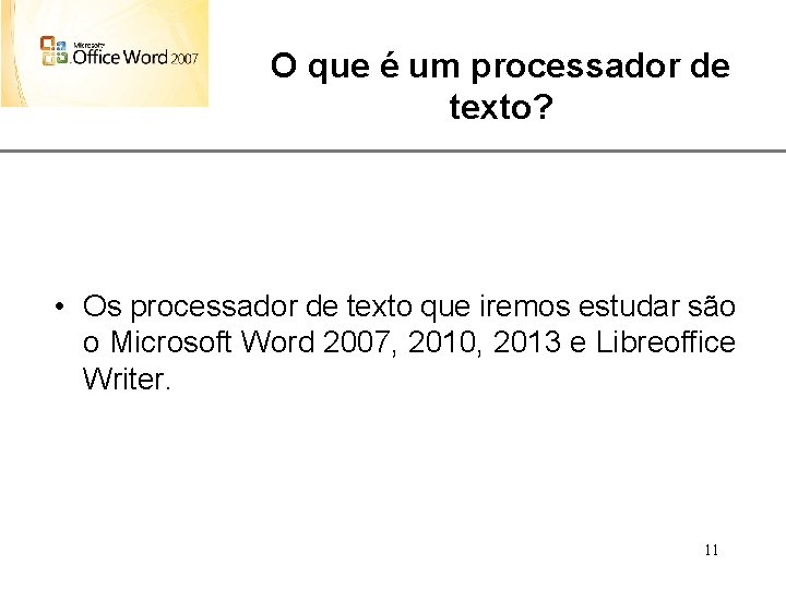 O que é um processador de. XP texto? • Os processador de texto que