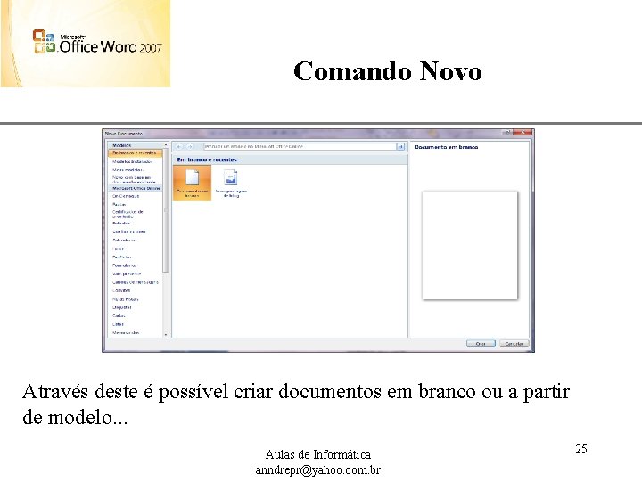 Comando Novo XP Através deste é possível criar documentos em branco ou a partir