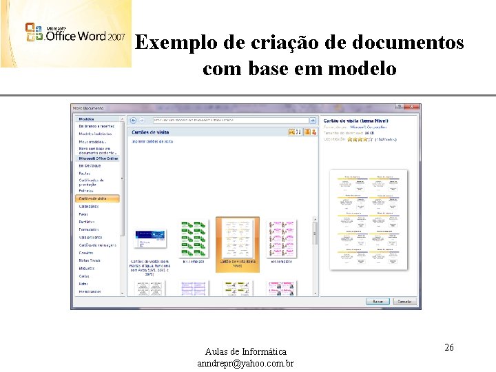 XP Exemplo de criação de documentos com base em modelo Aulas de Informática anndrepr@yahoo.