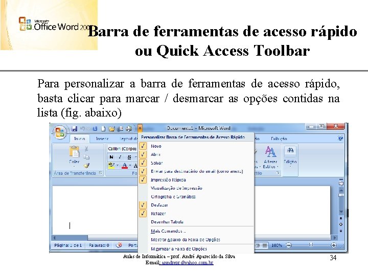 XP Barra de ferramentas de acesso rápido ou Quick Access Toolbar Para personalizar a