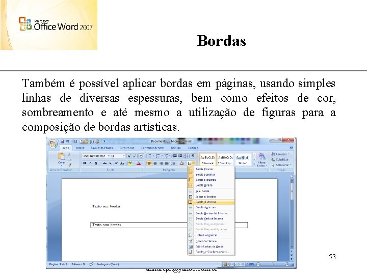 Bordas XP Também é possível aplicar bordas em páginas, usando simples linhas de diversas