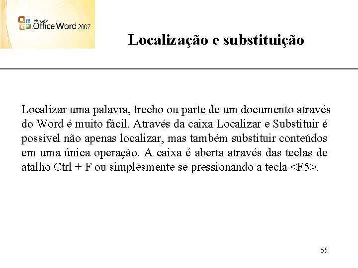 Localização e substituição XP Localizar uma palavra, trecho ou parte de um documento através