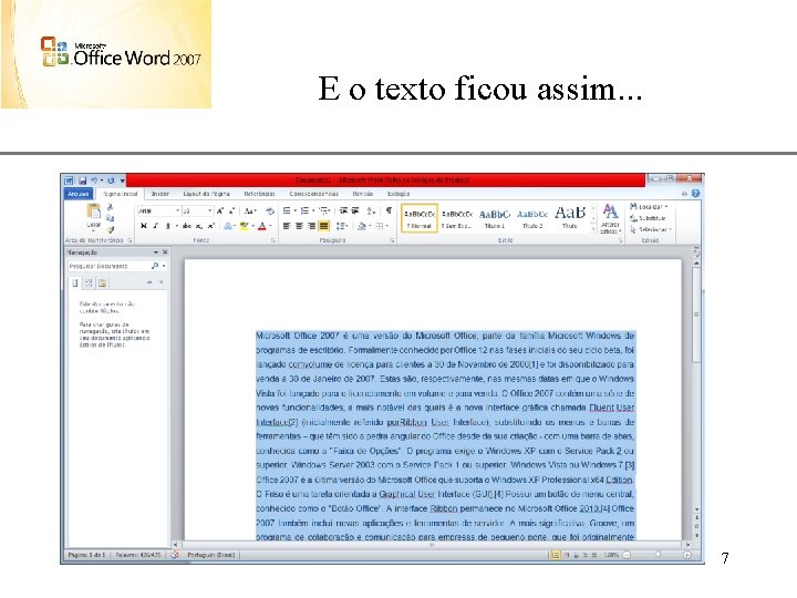 E o texto ficou assim. . . XP 7 