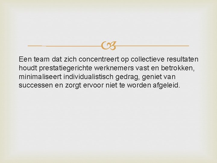 Een team dat zich concentreert op collectieve resultaten houdt prestatiegerichte werknemers vast en Een team dat zich concentreert op collectieve resultaten houdt prestatiegerichte werknemers vast en