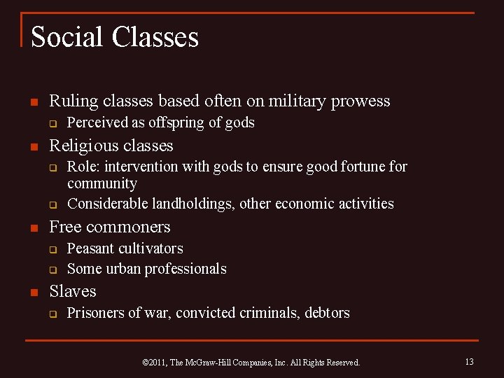 Social Classes n Ruling classes based often on military prowess q n Religious classes