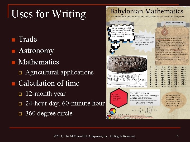 Uses for Writing n n n Trade Astronomy Mathematics q n Agricultural applications Calculation