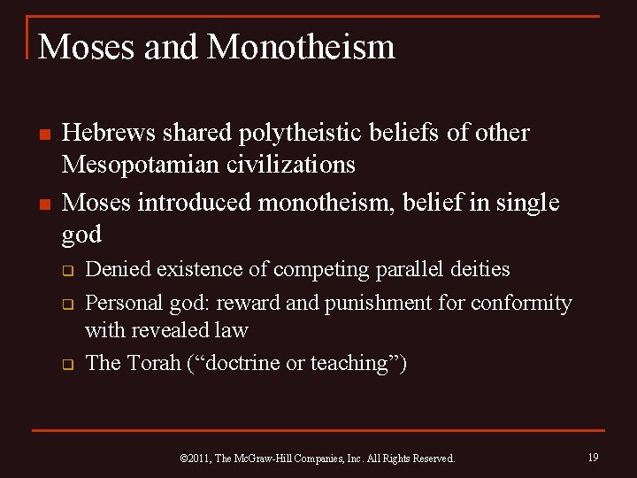 Moses and Monotheism n n Hebrews shared polytheistic beliefs of other Mesopotamian civilizations Moses